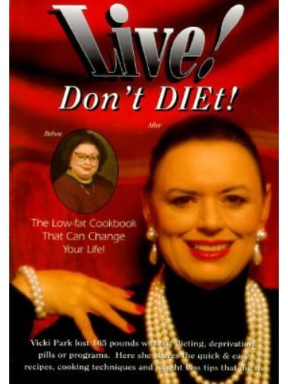 Live Don't Diet The Low-Fat Cookbook That Can Change Your Life‎ by Vicki Park
